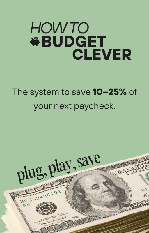 How To Budget Clever™ & Save 10–25% of your next Paycheck